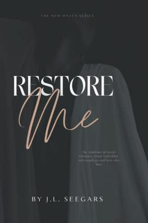 Restore me by J.L. Seegars