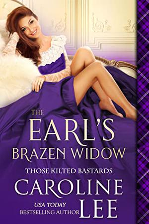 The Earl's Brazen Widow (Those Kilted Bastards #2)