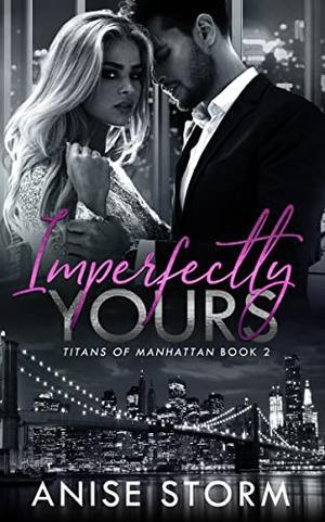 Imperfectly Yours (Titans of Manhattan #2)