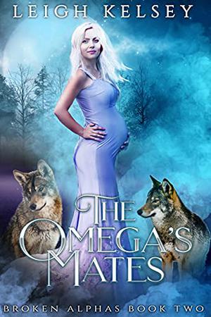 The Omega’s Mates (Broken Alphas #2)