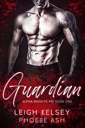 Guardian by Leigh Kelsey, Phoebe Ash