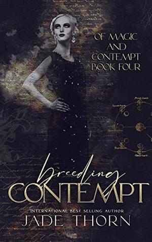 Breeding Contempt (Of Magic and Contempt #4)