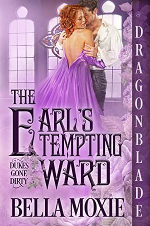 The Earl's Tempting Ward (Dukes Gone Dirty #2)