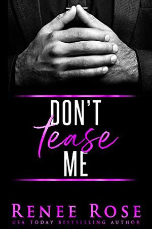 Don't Tease Me by Renee Rose