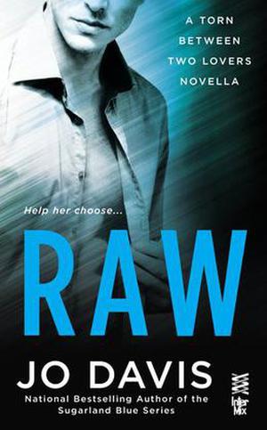 Raw (Torn Between Two Lovers #1)