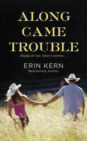 Along Came Trouble (Trouble #3)
