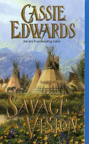 Savage Vision by Cassie Edwards