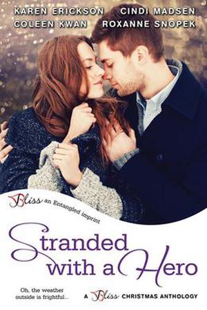 Stranded with a Hero by Roxanne Snopek, Karen Erickson, Coleen Kwan, Cindi Madsen