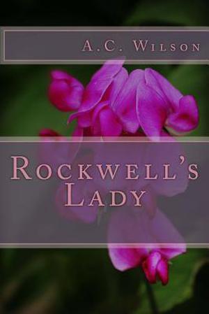 Rockwell's Lady by A.C. Wilson
