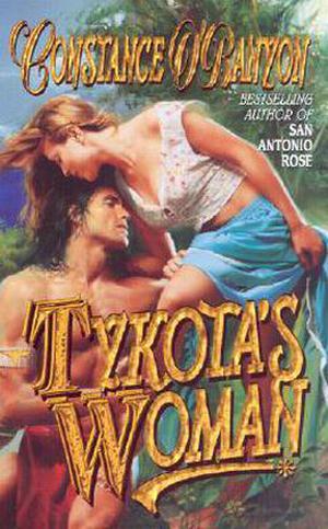 Tykota's Woman by Constance O'Banyon
