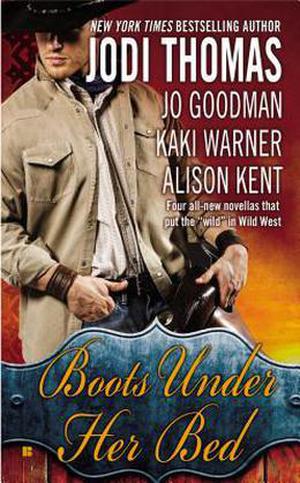 Boots Under Her Bed (Bitter Springs) by Jodi Thomas, Jo Goodman, Kaki Warner, Alison Kent