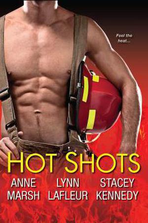 Hot Shots by Anne Marsh, Lynn LaFleur, Stacey Kennedy