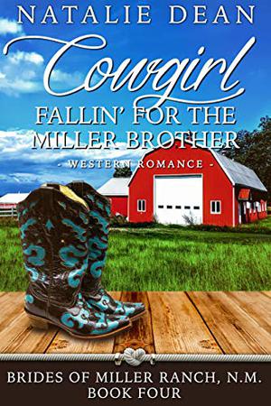Cowgirl Fallin' for the Miller Brother (Brides of Miller Ranch, N.M. #4)
