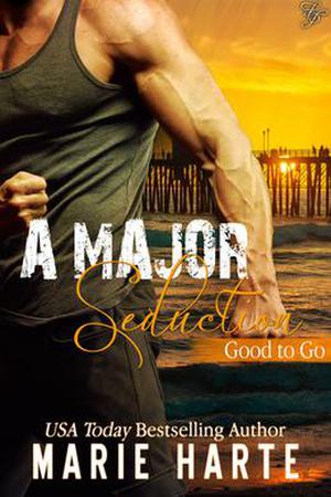 A Major Seduction (Good to Go #2)