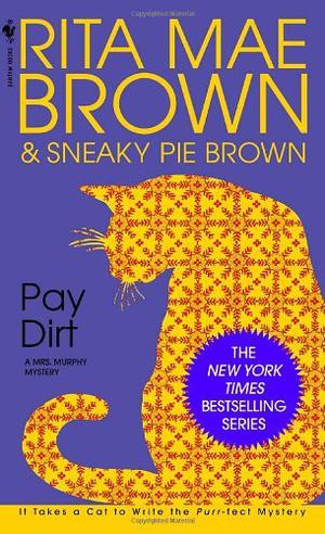 Pay Dirt by Rita Mae Brown, Sneaky Pie Brown