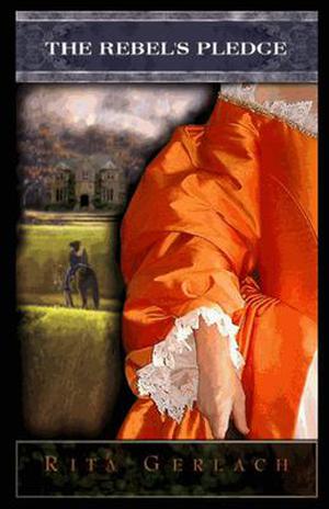 The Rebel's Pledge by Rita Gerlach
