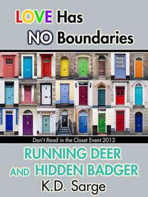 Running Deer and Hidden Badger (Don't Read in the Closet Events) by K.D. Sarge