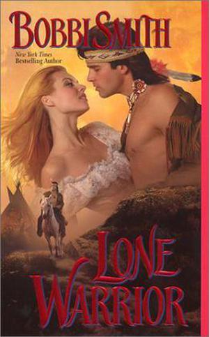Lone Warrior by Bobbi Smith