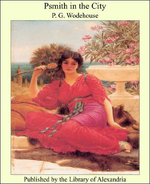 Psmith in the City by P.G. Wodehouse