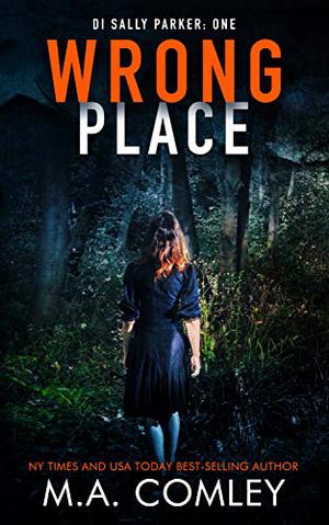Wrong Place by M.A. Comley