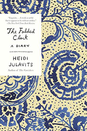 The Folded Clock by Heidi Julavits, Tavia Gilbert