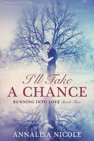 I'll Take A Chance by Annalisa Nicole