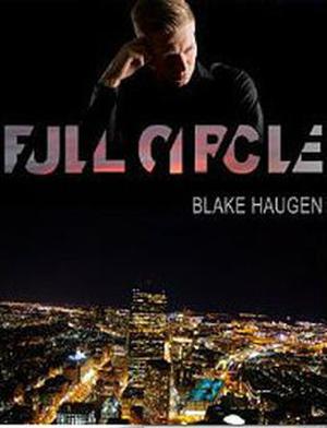 Full Circle by Blake Haugen