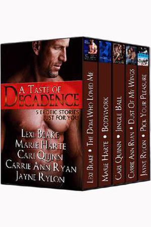A Taste of Decadence by Lexi Blake, Marie Harte, Cari Quinn, Carrie Ann Ryan, Jayne Rylon