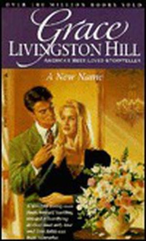 A New Name by Grace Livingston Hill