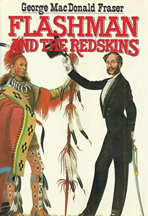 Flashman & the Redskins by George MacDonald Fraser