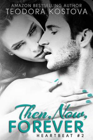 Then, Now, Forever (Heartbeat #2)