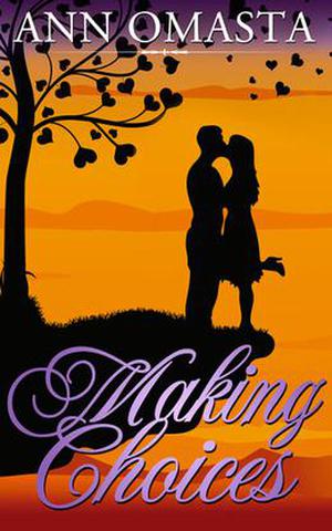 Making Choices by Ann Omasta