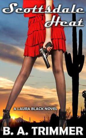 Scottsdale Heat by B.A. Trimmer