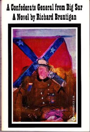 A Confederate General from Big Sur by Richard Brautigan
