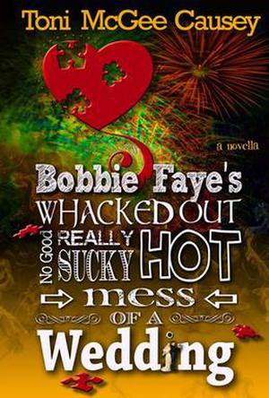 Bobbie Faye's Whacked Out, No Good, Really Sucky, Hot Mess of a Wedding (Bobbie Faye #3.5)