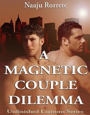 A Magnetic Couple Dilemma (Love is Always Write) by Naaju Rorrete