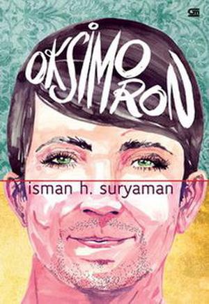 Oksimoron by Isman H. Suryaman