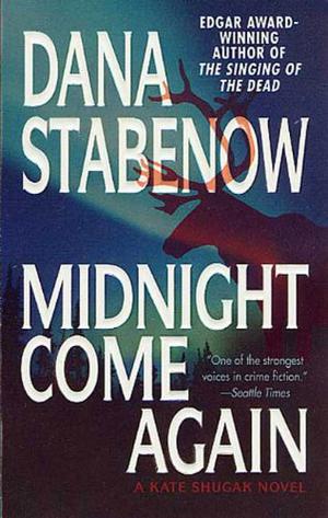 Midnight Come Again (Kate Shugak #10)