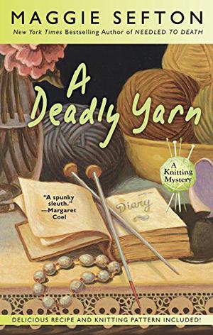 A Deadly Yarn (A Knitting Mystery #3)