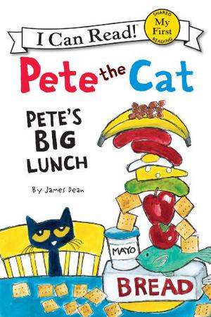 Pete the Cat: Pete's Big Lunch (Pete the Cat: I Can Read! #1)
