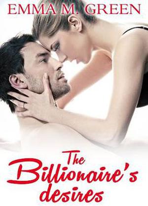 The Billionaire's Desires Vol. 2 (The Billionaire's Desires #2)