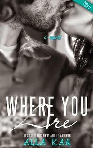 Where You Are by Alla Kar