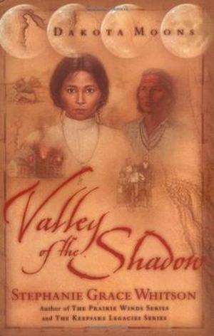 Valley of the Shadow by Stephanie Grace Whitson