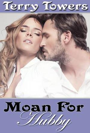 Moan for Hubby (Moan for Uncle #7)