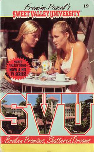 Broken Promises, Shattered Dreams (Sweet Valley University #19)