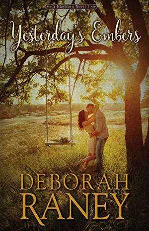 Yesterday's Embers by Deborah Raney