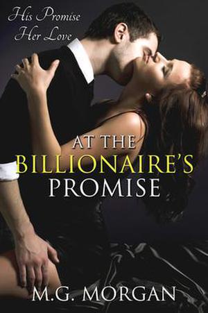 At the Billionaire's Promise by M.G. Morgan