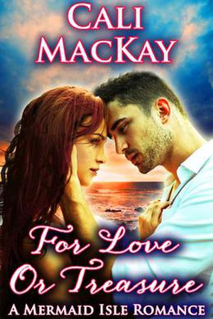 For Love or Treasure by Cali MacKay