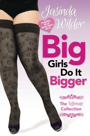 Big Girls Do It Bigger: The Ultimate Collection (Big Girls Do It #1-6)