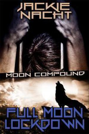 Full Moon Lockdown (Moon Compound #1)